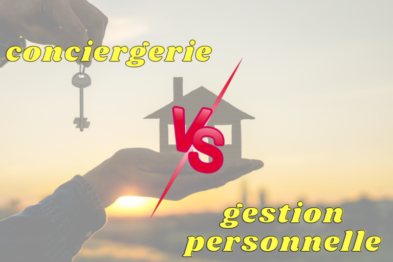 Conciergerie vs gestion personnelle : Quel est le meilleur choix pour vous ?